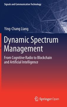 portada Dynamic Spectrum Management: From Cognitive Radio to Blockchain and Artificial Intelligence (in English)