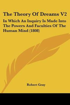 portada the theory of dreams v2: in which an inquiry is made into the powers and faculties of the human mind (1808) (en Inglés)