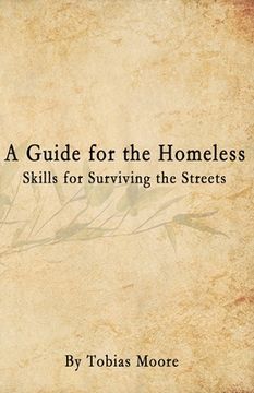 portada A Guide for the Homeless: Skills for Surviving the Streets (en Inglés)