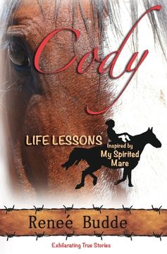 portada Cody: Life Lessons Inspired by my Spirited Mare (en Inglés)