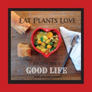 portada Eat Plants Love: Recipes for a Good Life (en Inglés)