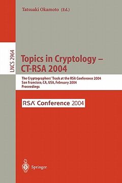 portada topics in cryptology -- ct-rsa 2004: the cryptographers' track at the rsa conference 2004, san francisco, ca, usa, february 23-27, 2004, proceedings