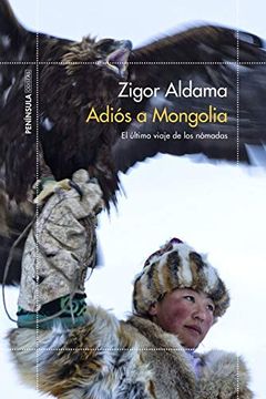 portada Adiós a Mongolia: El Último Viaje de los Nómadas (Odiseas) (in Spanish)