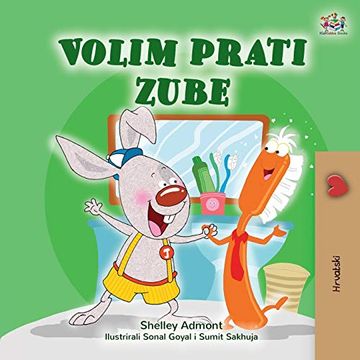 portada I Love to Brush my Teeth (Croatian Book for Kids) (Croatian Bedtime Collection) (en Croata)