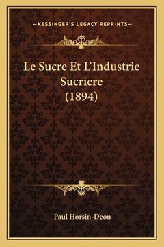 portada Le Sucre Et L'Industrie Sucriere (1894) (en Francés)