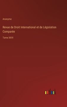 portada Revue de Droit International et de Législation Comparée: Tome XXVI (en Francés)