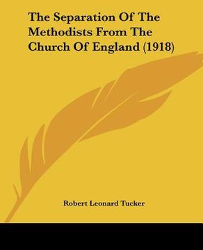 portada the separation of the methodists from the church of england (1918) (en Inglés)