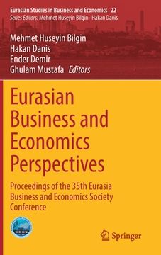 portada Eurasian Business and Economics Perspectives: Proceedings of the 35th Eurasia Business and Economics Society Conference (en Inglés)