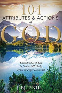 portada 104 Attributes and Actions of God: Characteristics of god in Psalms Bible Study, Praise & Prayers Devotional (en Inglés)