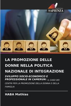 portada La Promozione Delle Donne Nella Politica Nazionale Di Integrazione (en Italiano)
