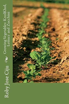 portada Growing Vegetables: Knolkhol, Lettuce and Zucchini (en Inglés)