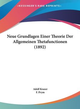 portada Neue Grundlagen Einer Theorie Der Allgemeinen Thetafunctionen (1892) (en Alemán)