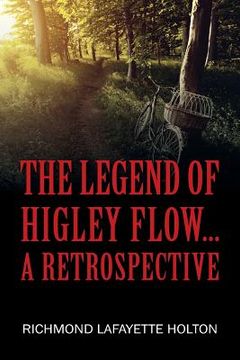 portada The Legend of Higley Flow...: A Retrospective (en Inglés)