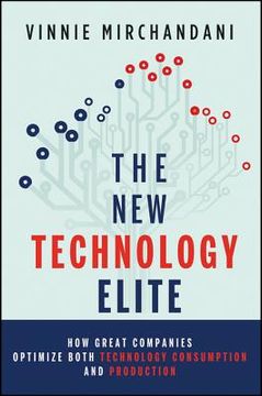 portada the new technology elite: how great companies optimize both technology consumption and production (en Inglés)