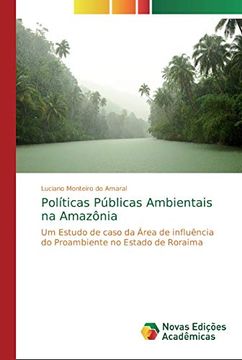 portada Políticas Públicas Ambientais na Amazônia: Um Estudo de Caso da Área de Influência do Proambiente no Estado de Roraima