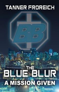 portada The Blue Blur: A Mission Given (en Inglés)
