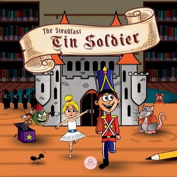 portada The Steadfast Tin Soldier: Classic Storybooks for Kids (in English)