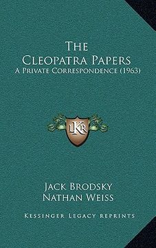portada the cleopatra papers: a private correspondence (1963)