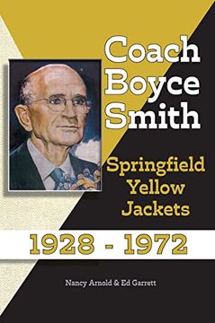 portada Coach Boyce Smith: Springfield Yellow Jackets 1928-1972 (in English)