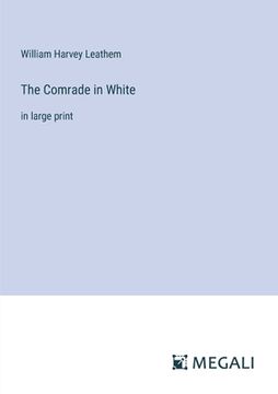 portada The Comrade in White: in large print (in English)