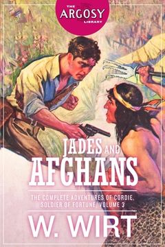 portada Jades and Afghans: The Complete Adventures of Cordie, Soldier of Fortune, Volume 3 (en Inglés)