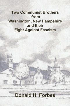 portada Two Communist Brothers from Washington, New Hampshire and their Fight Against Fascism (en Inglés)
