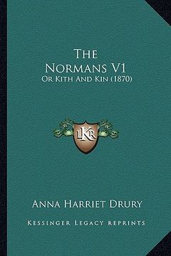 portada the normans v1: or kith and kin (1870) (in English)