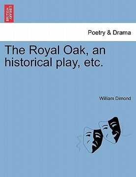 portada the royal oak, an historical play, etc. (en Inglés)