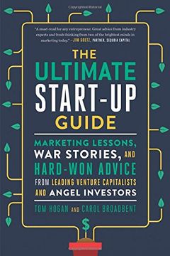 portada The Ultimate Startup Guide: Marketing Lessons, War Stories, and Hard-Won Advice from Leading Venture Capitalists and Angel Investors