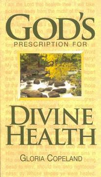 portada god`s prescription for divine health (en Inglés)