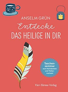 portada Entdecke das Heilige in Dir. Taschenseminar zum Nachdenken und Weiterwachsen (Taschenseminar Anselm Grün) (in German)