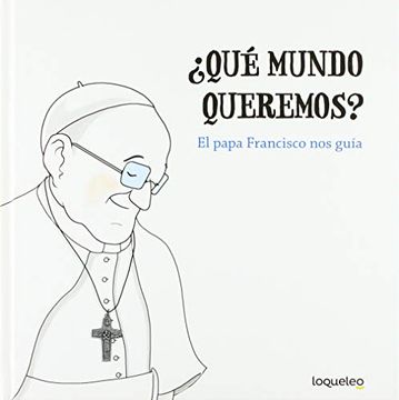 portada Qué Mundo Queremos? El Papa Francisco nos Guía (in Spanish)