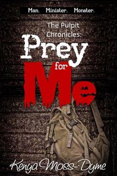 portada The Pulpit Chronicles: Prey for Me (The Complete Story) (en Inglés)