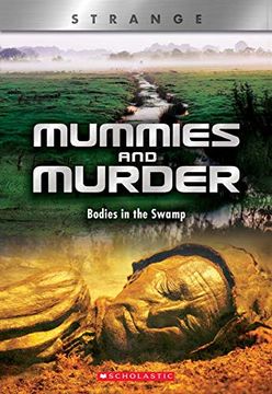 portada Mummies and Murder (x Books: Strange): Bodies in the Swamp (en Inglés)