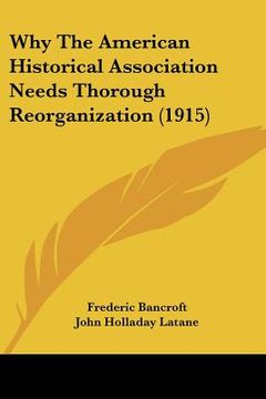 portada why the american historical association needs thorough reorganization (1915)