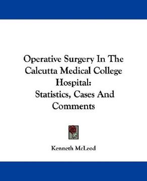 portada operative surgery in the calcutta medical college hospital: statistics, cases and comments (en Inglés)