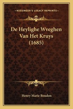 portada De Heylighe Wveghen Van Het Kruys (1685)