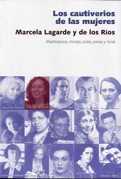 portada Los Cautiverios de las Mujeres: Madresposas, Monjas, Putas, Presa s y Locas