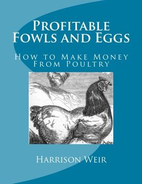 portada Profitable Fowls and Eggs: How to Make Money From Poultry