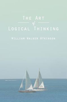 portada The Art of Logical Thinking: Or The Laws of Reasoning