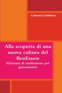 portada Alla scoperta di una nuova cultura del BenEssere - Elementi di mediazione per giovanissimi (en Italiano)