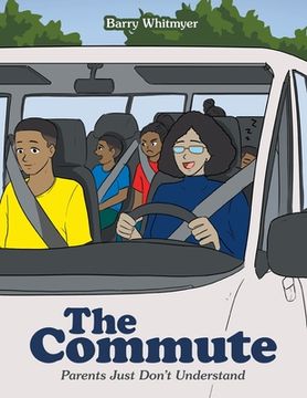 portada The Commute: Parents Just Don't Understand (en Inglés)