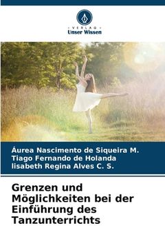 portada Grenzen und Möglichkeiten bei der Einführung des Tanzunterrichts (en Alemán)