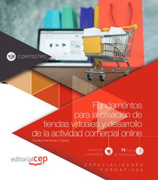 portada Fundamentos Para la Creación de Tiendas Virtuales y Desarrollo de la Actividad Comercial Online (Comt017Po). Especialidades Formativas