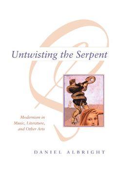portada Untwisting the Serpent: Modernism in Music, Literature, and Other Arts (en Inglés)