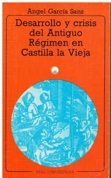 portada Desarrollo y Crisis del Antiguo Regimen en Castilla la Vieja (Ofe Rtas Martinez Libros)