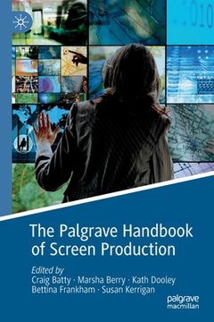 portada The Palgrave Handbook of Screen Production (en Inglés)