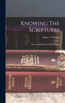 portada Knowing The Scriptures: Rules And Methods Of Bible Study (en Inglés)