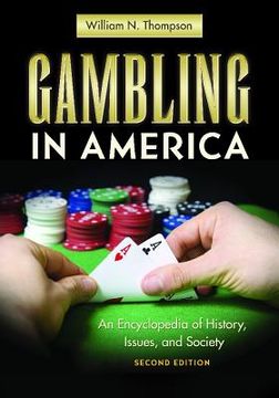 portada Gambling in America: An Encyclopedia of History, Issues, and Society (en Inglés)