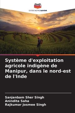 portada Système d'exploitation agricole indigène de Manipur, dans le nord-est de l'Inde (en Francés)